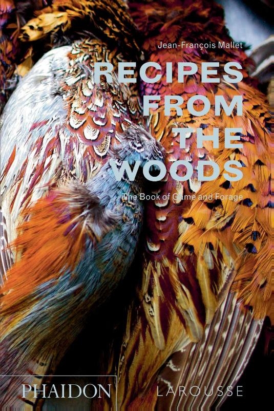 Recipes from the Woods: The Book of Game and Forage