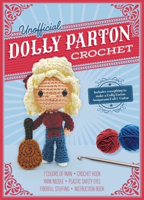 Gálusz, K: Unofficial Dolly Parton Book and Crochet Kit