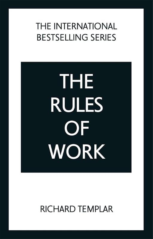 The Rules of Work: A definitive code for personal success