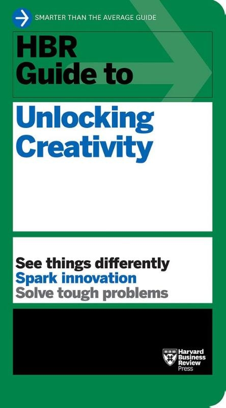 HBR Guide to Unlocking Creativity