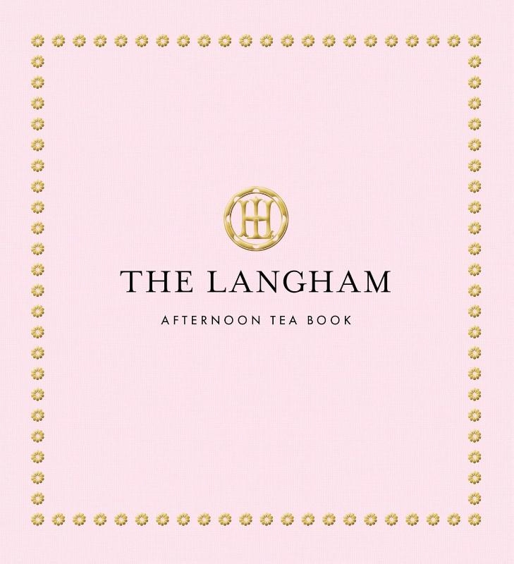 The Langham Afternoon Tea Book