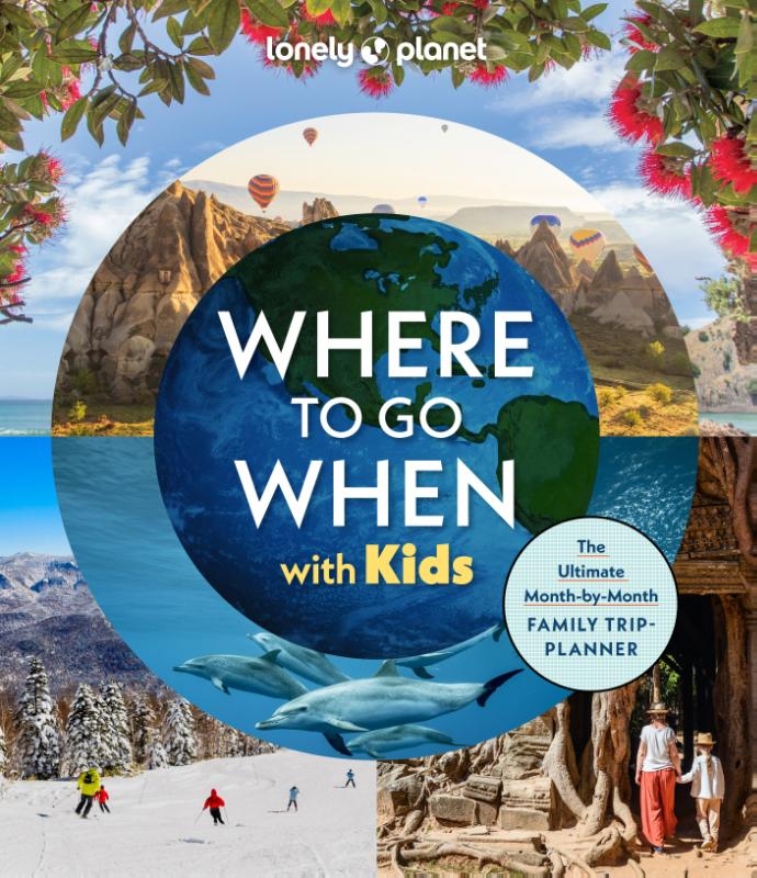 Lonely Planet Where to go when with kids