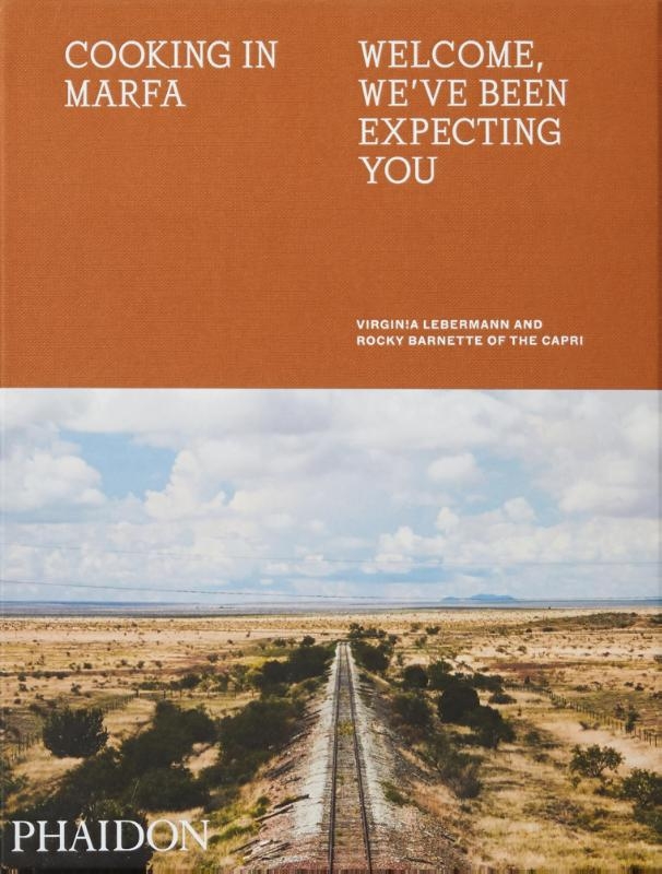 Cooking in Marfa, Welcome, We've Been Expecting You