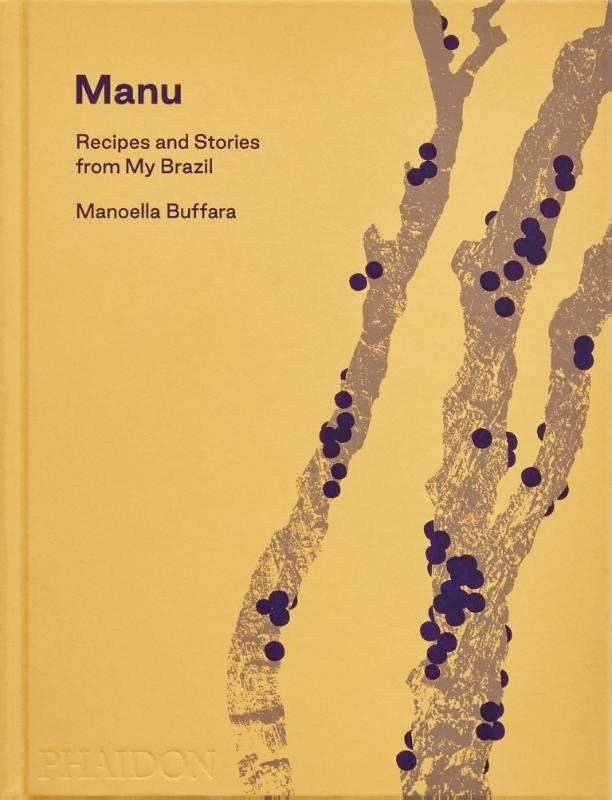 Manu, Recipes and Stories from My Brazil