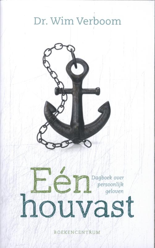 Eén houvast / Dagboek over persoonlijk geloven