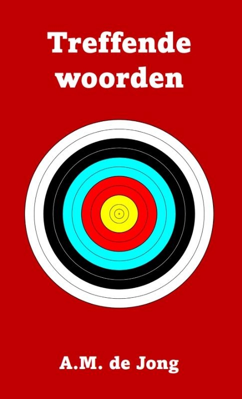 Treffende woorden van A.M. de Jong