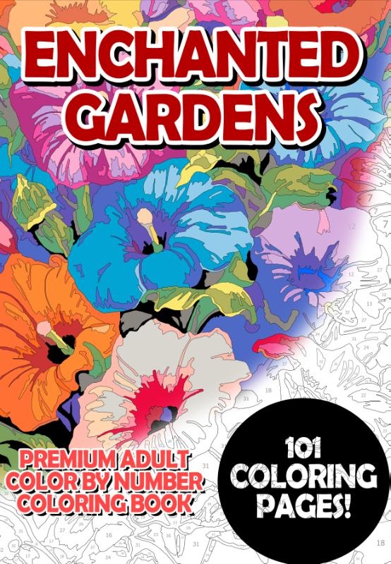 Enchanted Gardens - Premium Adult Color By Number Coloring Book