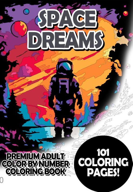 Space Dreams - Premium Adult Color By Number Coloring Book
