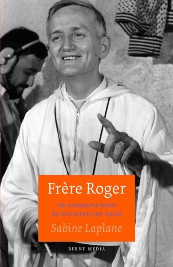 Frère Roger. Biografie stichter van Taizé