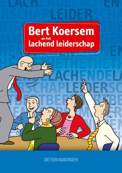 Bert Koersem en het lachende leiderschap