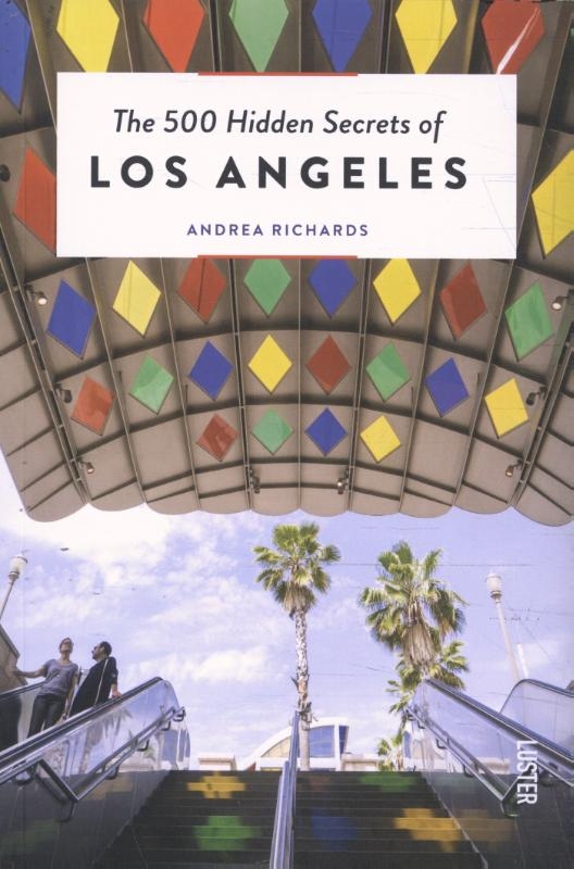 The 500 Hidden Secrets of Los Angeles