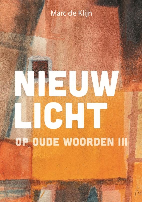 Nieuw licht op oude woorden III
