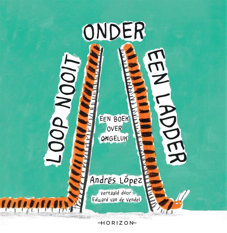 Loop nooit onder een ladder