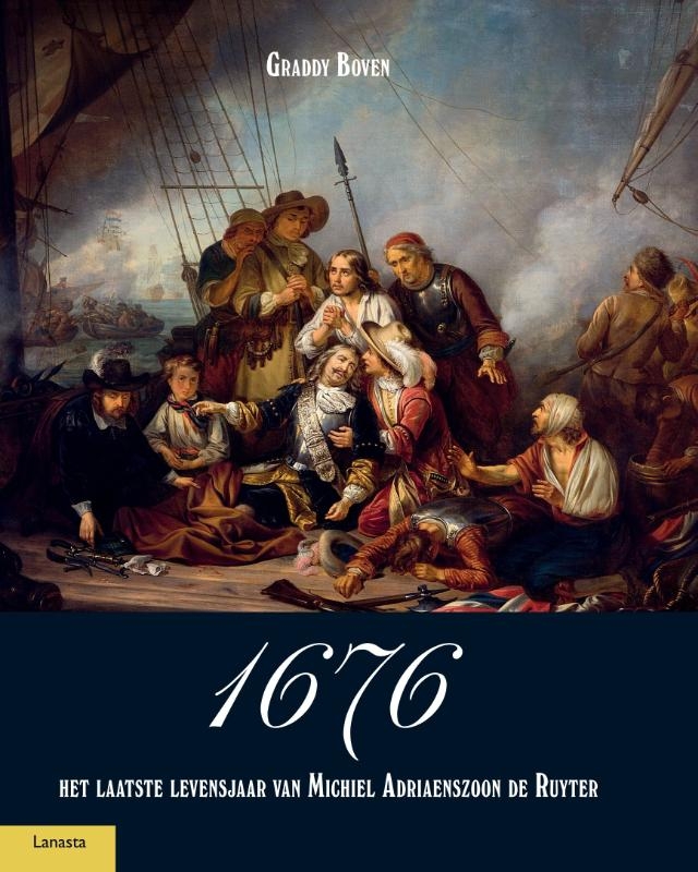 1676, het laatste levensjaar van Michiel Adriaenszoon de Ruyter