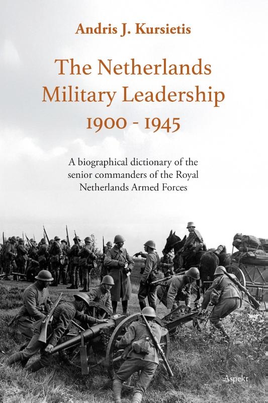 The Netherlands Military Leadership 1900 - 1945