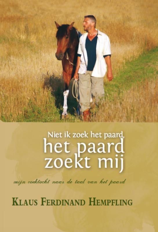 Niet ik zoek het paard, het paard zoekt mij