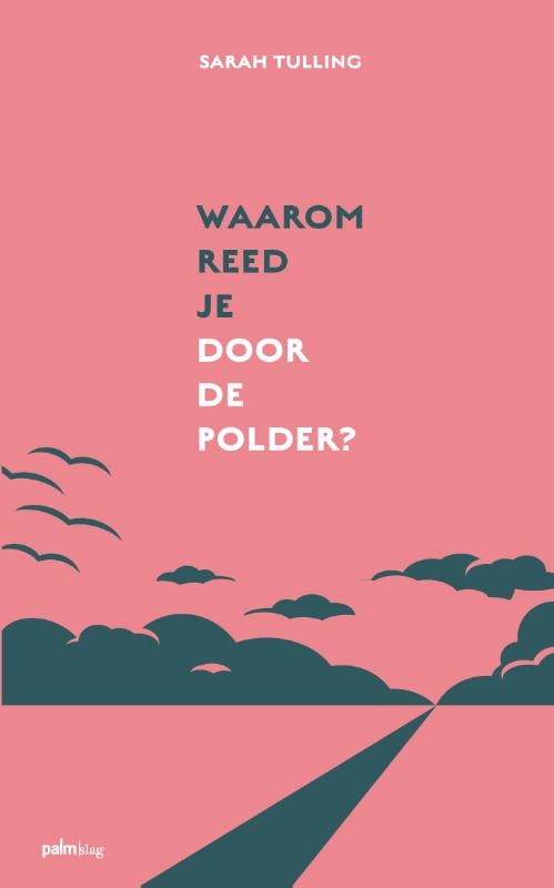 Waarom reed je door de polder?