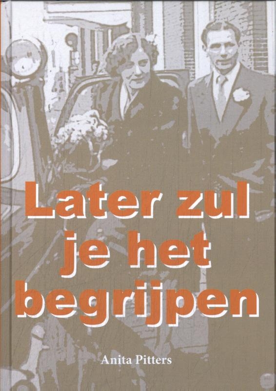 Later zul je het begrijpen