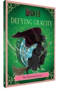 Wicked: The Illustrated Lyrics