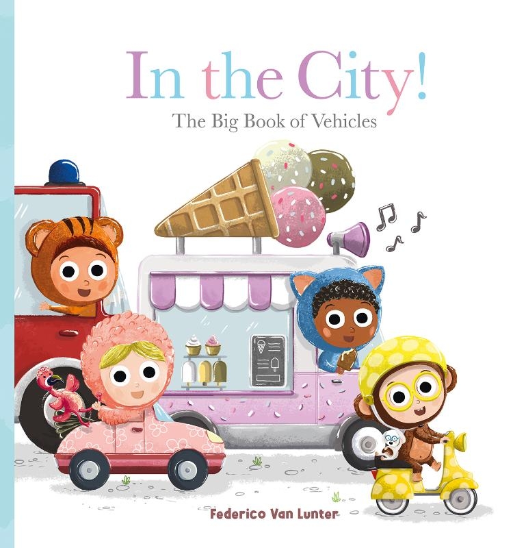 Furry Friends. In the City the Big Book of Vehicles