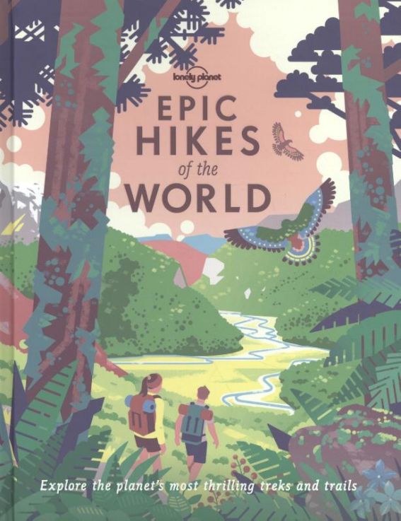 Lonely Planet Epic series Hikes of the World