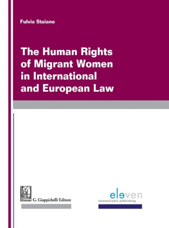 The human rights of migrant women in International and European Law