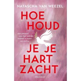 Hoe houd je je hart zacht