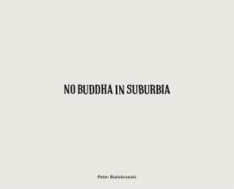 No Buddha in Suburbia