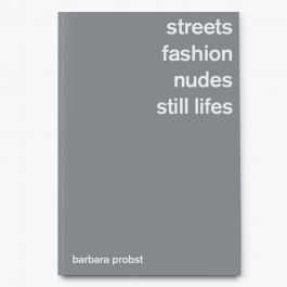 Barbara Probst. Streets, Fashion, Nudes, Still Lifes