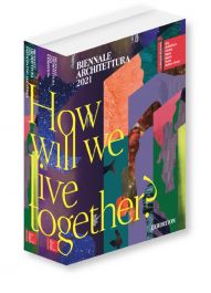 Biennale Architettura 2021 - How will we live together