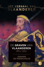 De graven van Vlaanderen (864-1384)
