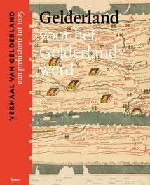 Gelderland voor het Gelderland werd (van prehistorie tot 1025)