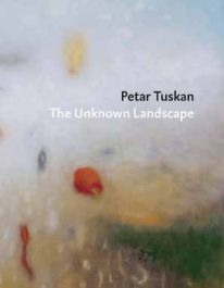 Petar Tuskan - The Unknown Landscape
