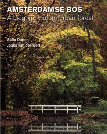 Amsterdamse Bos – Biography of an urban forest