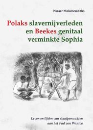 Polaks slavernijverleden en Beekes genitaal verminkte Sophia