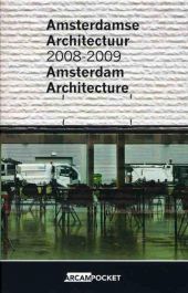Amsterdamse Architectuur 2008-2009 / Amsterdam Architecture 2008-2009