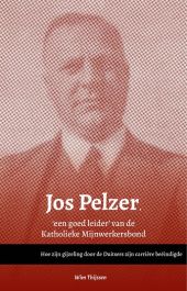 Jos Pelzer, 'een goed leider’ van de Katholieke Mijnwerkersbond