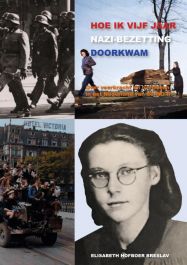 Hoe Ik Vijf Jaar Nazi-Bezetting Doorkwam