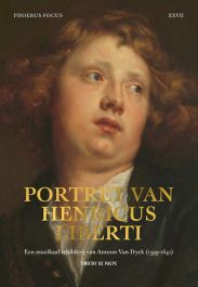Phoebus Focus 27: Portret van Henricus Liberti – Een muzikaal schilderij van Antoon Van Dyck (1599-1641)