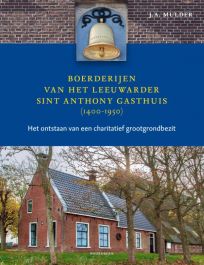 Boerderijen van het Leeuwarder Sint Anthony Gasthuis (1400-1950)