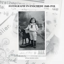 FOTOGRAFIE IN ENSCHEDE 1840-1910