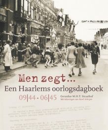 Men zegt... Een Haarlems oorlogsdagboek 09|44 - 06|45