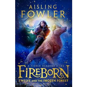 Fireborn: Twelve and the Frozen Forest