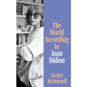 The World According to Joan Didion