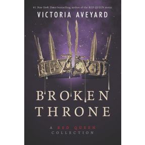 Broken Throne: A Red Queen Collection