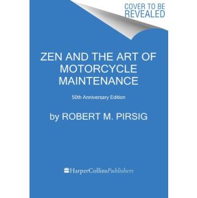 Zen and the Art of Motorcycle Maintenance [50th Anniversary Edition]