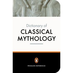 The Penguin Dictionary of Classical Mythology