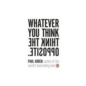 Whatever You Think, Think the Opposite