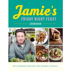 Jamie's Friday Night Feast Cookbook