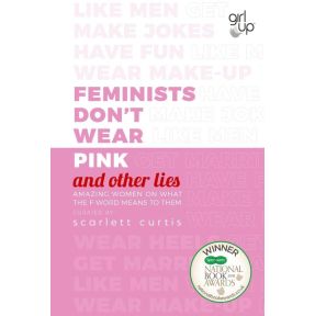 Feminists Don't Wear Pink (and other lies)